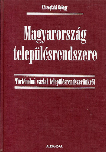 Dr. Kszegfalvi Gyrgy - Magyarorszg teleplsrendszere