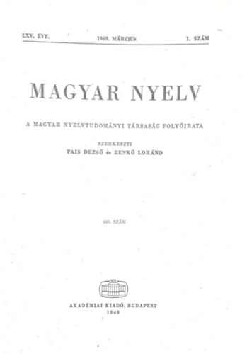 Pais Dezs s Benk Lornd  (szerk.) - Magyar Nyelv 433. szm (LXV.vf. 1969. mrcius 1.szm)