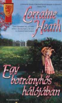Lorraine Heath - Egy botrnyhs hljban