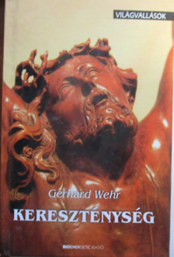 Gerhard Wehr - Keresztnysg - Vilgvallsok