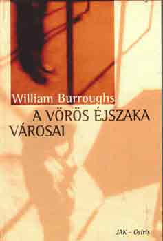 William S. Burroughs - A v�r�s �jszaka v�rosai