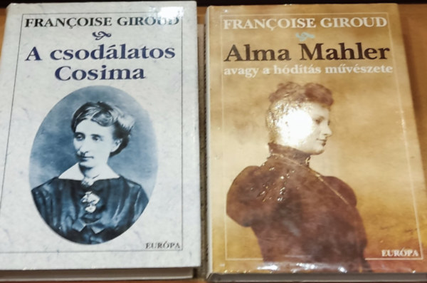 Francoise Giroud - 2 db Giroud: A csod�latos Cosima + Alma Mahler avagy a h�d�t�s m�v�szete