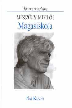 Fogarassy Mikls  (szerk.) - In memoriam Mszly Mikls- Magasiskola