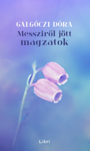 Galgóczi Dóra - Messziről jött magzatok