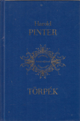Harold Pinter - Trpk (Irodalmi Nobel-djasok Knyvtra 14.)