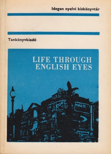 Idegen nyelvi kisknyvtr - Life through english eyes