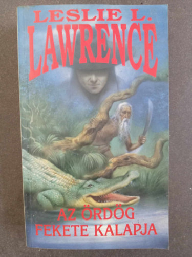Lőrincz L. László  (Leslie L. Lawrence) - Az ördög fekete kalapja (Fekete kalap sorozat 1. kötet)