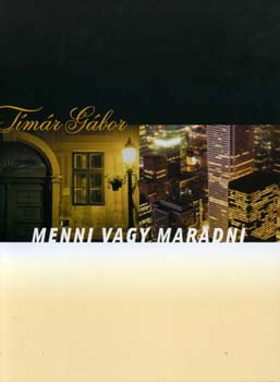 Tmr Gbor - Menni vagy maradni