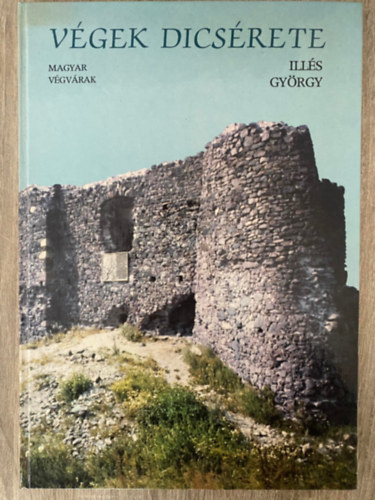 Fot�: �cs L�szl� Mihalik Tam�s Nagy Tibor Ill�s Gy�rgy - V�gek dics�rete - MAGYAR V�GV�RAK (Saj�t k�ppel) (Gy�zelem �s gyilkoss�g (N�ndorfeh�rv�r); H�d�t�k buk�sa (K�szeg); N�gynapos k�zdelem a nyolcvanszoros t�ler�vel (Dr�gely); Zr�nyi le�nya (Szigetv�r)...)