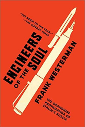 Frank Westerman - Engineers of the Soul: The Grandiose Propaganda of Stalin's Russia
