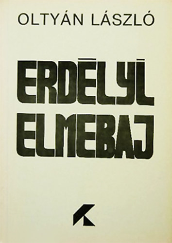 Olty�n L�szl� - Erd�lyi elmebaj - dokumentum reg�ny