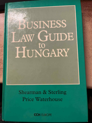 Shearman and Sterling - Business Law Guide to Hungary