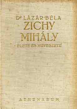 Dr. Lzr Bla - Zichy Mihly lete s mvszete