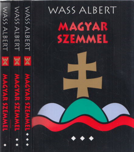 Wass Albert - Magyar szemmel I.-III.