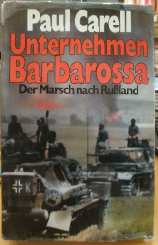 Paul Carell - Unternehmen Barbarossa
