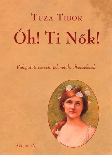 Tuza Tibor - Óh! Ti Nők!
