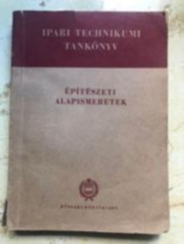 Ibronyi Tam�s; Pretsch J�nos; Ulrich Ferenc - �p�t�szeti alapismeretek