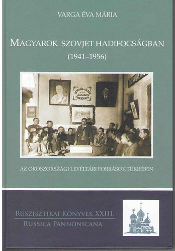 Varga va Mria - Magyarok szovjet hadifogsgban (1941-1956)