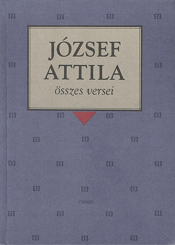 Jzsef Attila - Jzsef Attila sszes versei