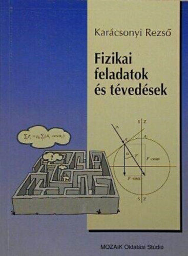 Dr. Karácsonyi Rezső - Fizikai feladatok és tévedések