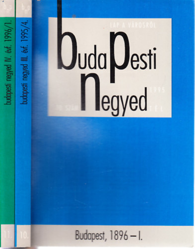 Ger Andrs  (szerk.) - Budapesti negyed 10-11.szm -  Budapest, 1896 I-II. (1995 tl-1996 tavasz)