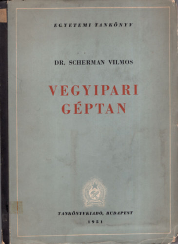Scherman Vilmos - Vegyipari géptan