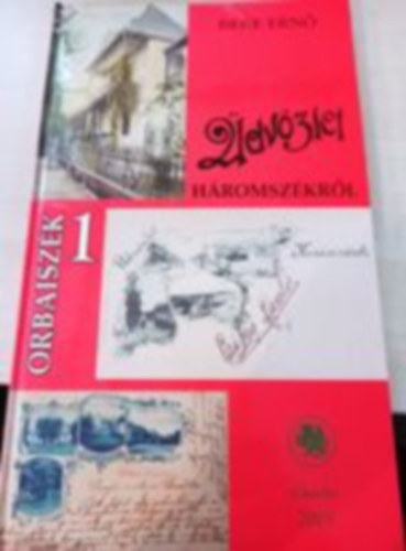 Beke Ernő - Üdvözlet Háromszékről - Orbaiszék 1.