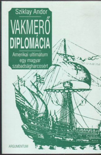 Sziklay Andor - Vakmer diplomcia