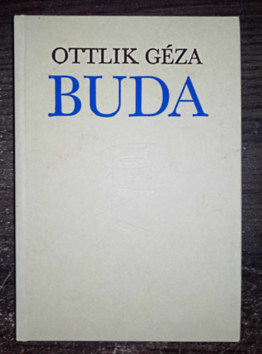 Ferencz Gy�z�  Ottlik G�za (Szerk.) - Buda - Reg�ny (A sz�veggondoz�s Lengyel P�ter munk�ja) - Egyedi term�kfot�val