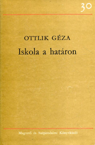 Ottlik G�za - Iskola a hat�ron