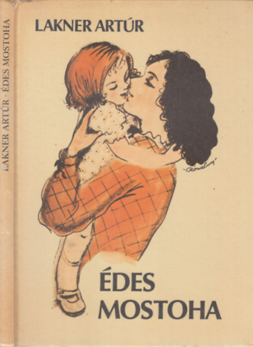 Lakner Art�r - �des mostoha (R�na Emy rajzaival)