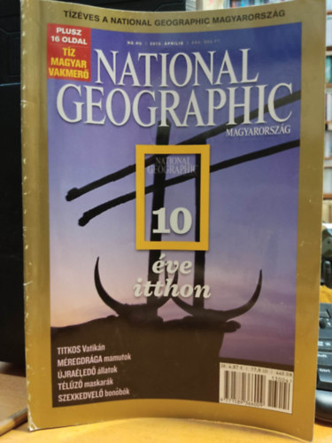 National Geographic Society - National Geographic Magyarorszg 2013. prilis: 10 ve itthon