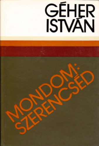 Gher Istvn - Mondom: szerencsd