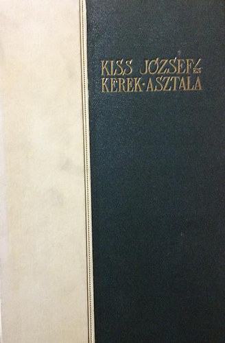 Kiss Jzsef s kerek asztala (Szmozott 105/500 sz. pldny.)