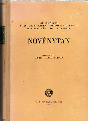 Dr. So�s Rezs�; Dr. Haraszty �rp�d; Dr. Hortob�gyi Tibor; Dr. Kiss Istv�n; dr. Simon G�bor; Hortob�gyi Tibor dr.  (szerk.) - N�v�nytan