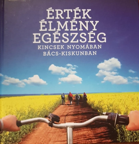 Mojzes Gbor Fekete Klra - rtk - lmny - Egszsg (Kincsek nyomban Bcs-Kiskun megyben)