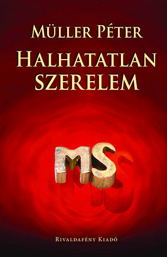 Mller Pter - Halhatatlan szerelem
