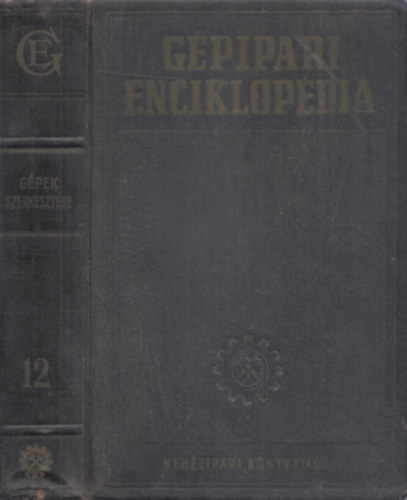 L. K. Martyensz J. A. Csudakov - Gpipari enciklopdia - negyedik rsz - Gpek szerkesztse 12. ktet