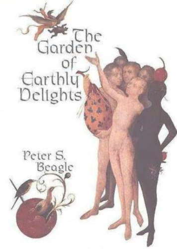 Peter S. Beagle - The Garden of Earthly Delights