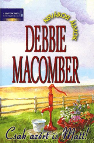 Debbie Macomber - Csak azrt is Matt!