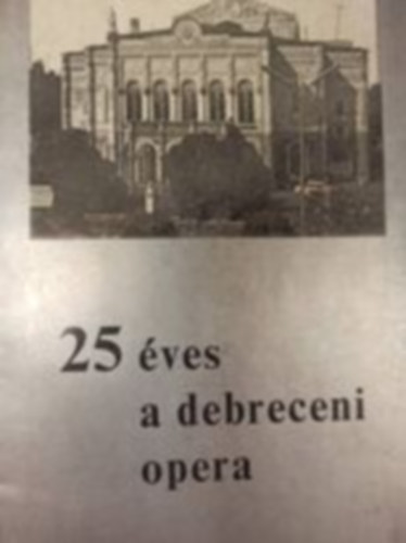 25 �ves a debreceni opera