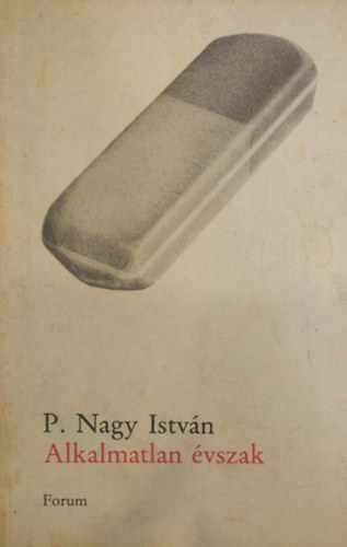 P. Nagy Istv�n - Alkalmatlan �vszak