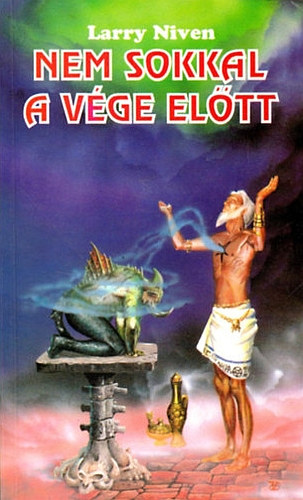Larry Niven - Nem sokkal a vége előtt