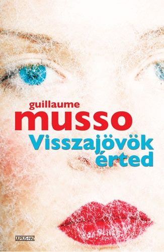 Guillaume Musso - Visszajvk rted
