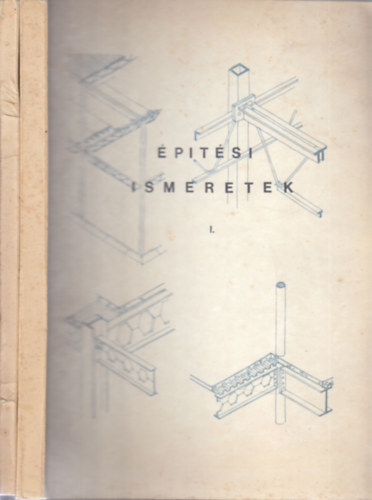 Dr. Kereszty Bal�zs, Kordik L�szl� Varga Lajosn� - �p�t�si ismeretek I-II.