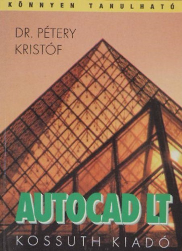 Dr. Ptery Kristf - AutoCad LT - Rajzkszts AutoCad LT-vel a Windows sszes verzija alatt