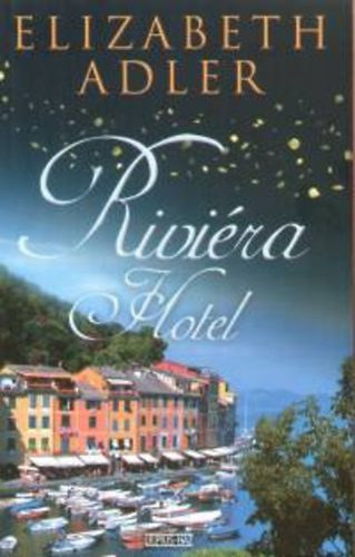 Elizabeth Adler - Rivira Hotel