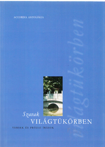 Szavak vil�gt�k�rben - Versek �s pr�zai �r�sok (Vesztergom Andrea dedik�ci�j�val)