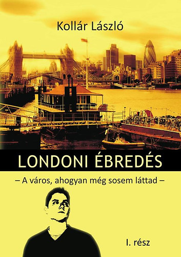 Londoni �bred�s - A v�ros, ahogyan m�g sosem l�ttad