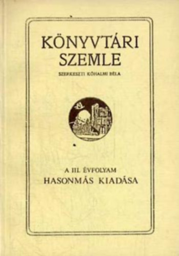 Budapest - A K�nyvt�ri Szemle c�m� foly�irat III. �vfolyam�nak hasonm�s kiad�sa
